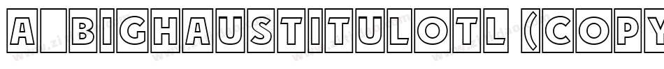 a_BighausTitulOtl (COPY 1)字体转换